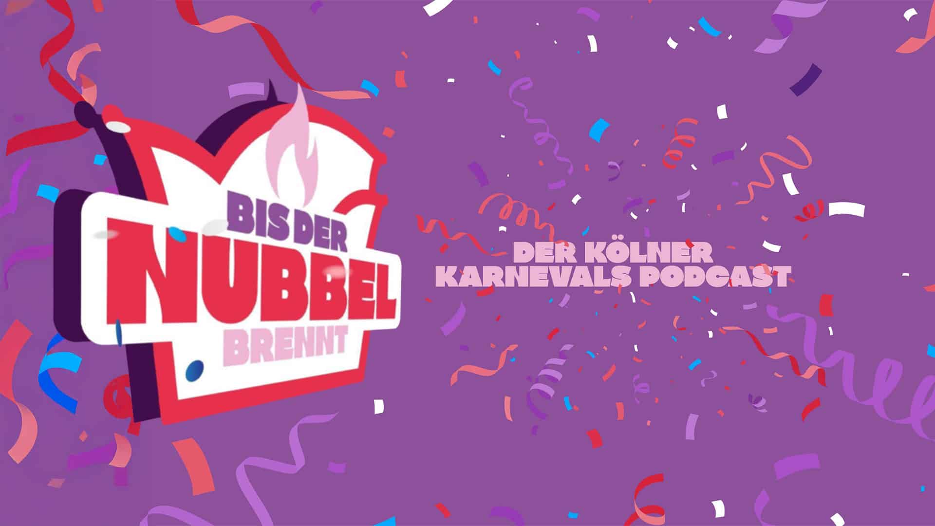 Bis der Nubbel brennt - der Kölner Karnevalpodcast